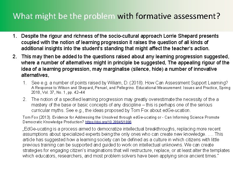 What might be the problem with formative assessment? 1. Despite the rigour and richness