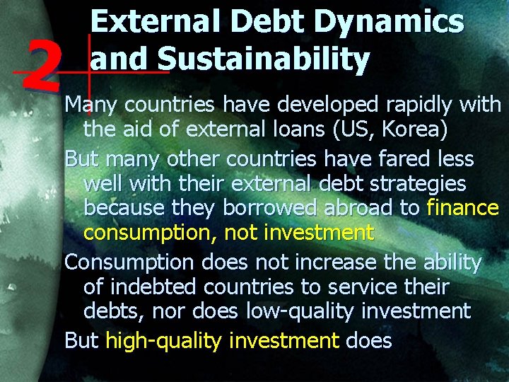 2 External Debt Dynamics and Sustainability Many countries have developed rapidly with the aid