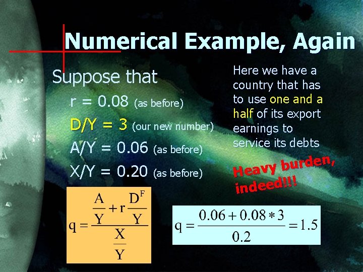 Numerical Example, Again Suppose that r = 0. 08 (as before) D/Y = 3