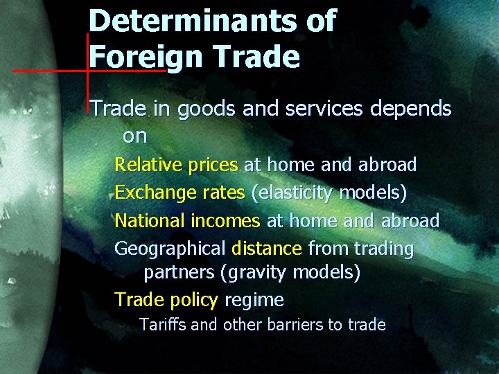 Determinants of Foreign Trade in goods and services depends on Relative prices at home