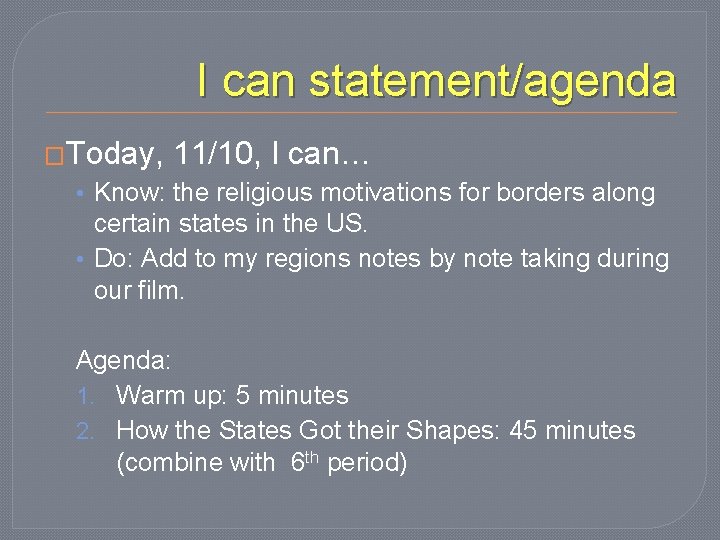 I can statement/agenda �Today, 11/10, I can… • Know: the religious motivations for borders