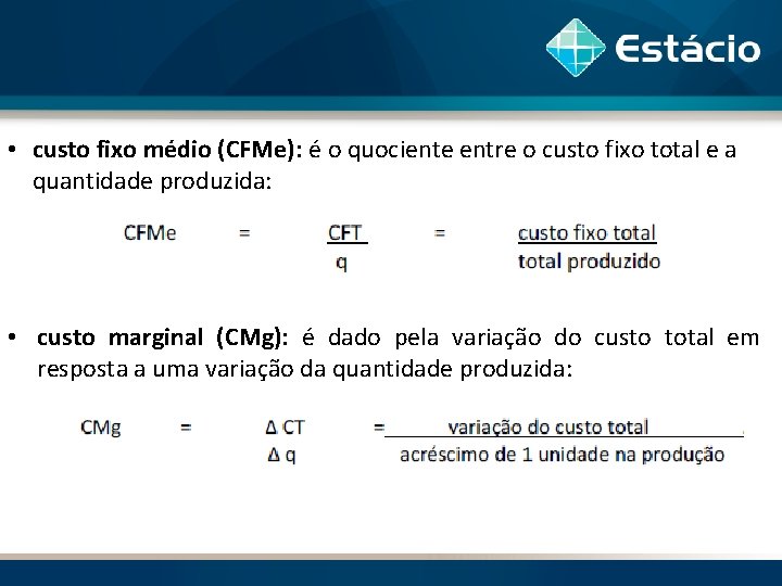  • custo fixo médio (CFMe): é o quociente entre o custo fixo total