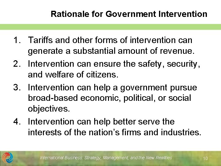 Rationale for Government Intervention 1. Tariffs and other forms of intervention can generate a