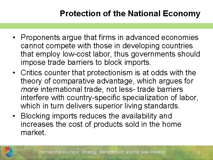Protection of the National Economy • Proponents argue that firms in advanced economies cannot