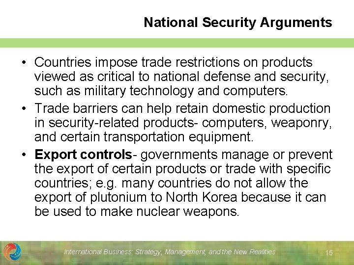 National Security Arguments • Countries impose trade restrictions on products viewed as critical to