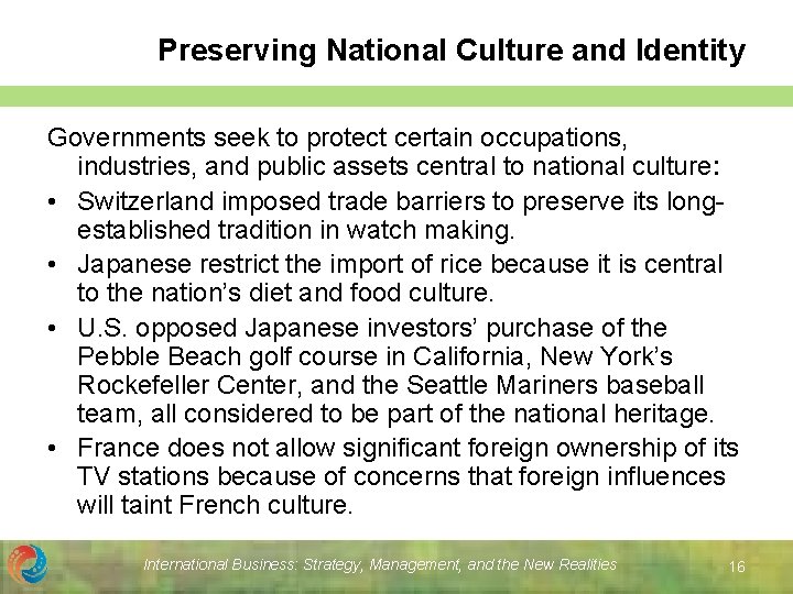 Preserving National Culture and Identity Governments seek to protect certain occupations, industries, and public