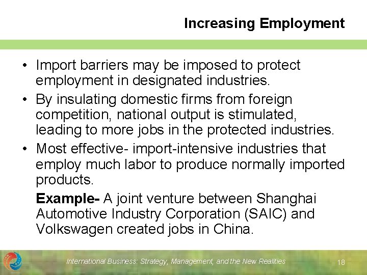 Increasing Employment • Import barriers may be imposed to protect employment in designated industries.