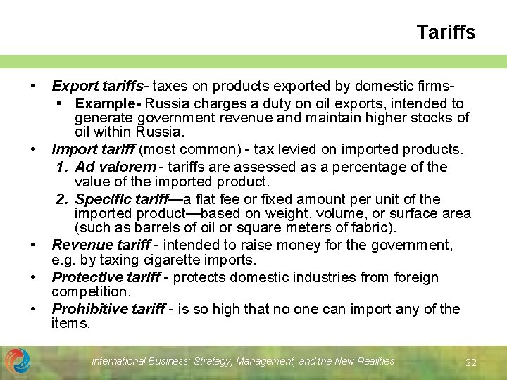 Tariffs • • • Export tariffs- taxes on products exported by domestic firms§ Example-