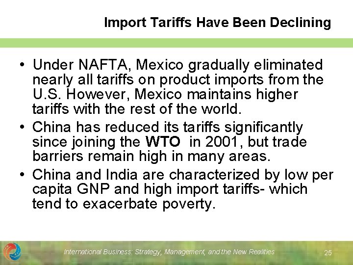 Import Tariffs Have Been Declining • Under NAFTA, Mexico gradually eliminated nearly all tariffs