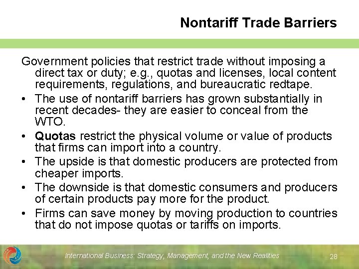 Nontariff Trade Barriers Government policies that restrict trade without imposing a direct tax or