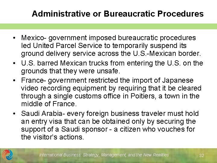 Administrative or Bureaucratic Procedures • Mexico- government imposed bureaucratic procedures led United Parcel Service