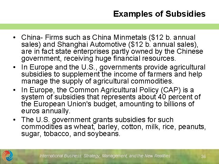 Examples of Subsidies • China- Firms such as China Minmetals ($12 b. annual sales)