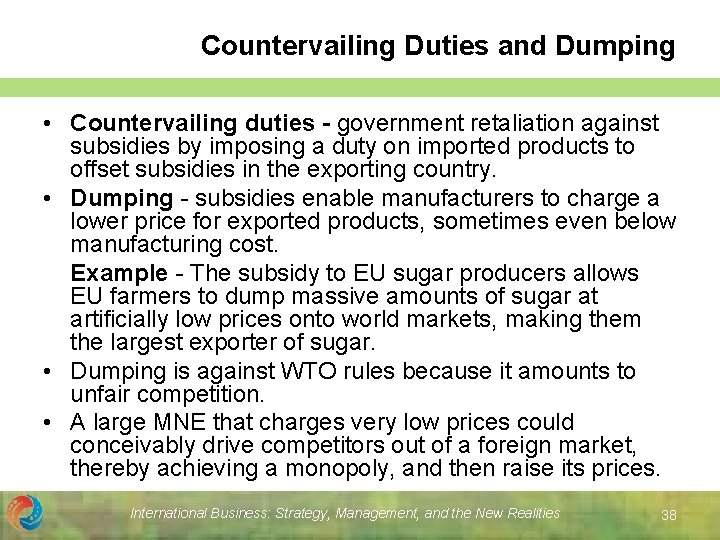 Countervailing Duties and Dumping • Countervailing duties - government retaliation against subsidies by imposing