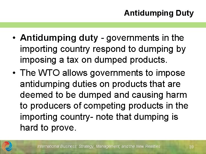 Antidumping Duty • Antidumping duty - governments in the importing country respond to dumping