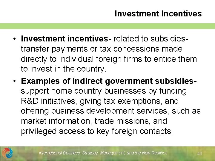 Investment Incentives • Investment incentives- related to subsidiestransfer payments or tax concessions made directly