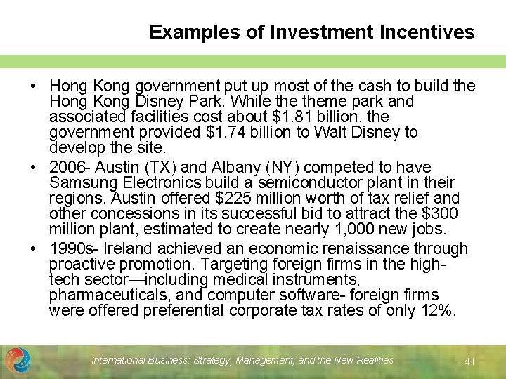 Examples of Investment Incentives • Hong Kong government put up most of the cash