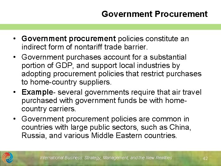 Government Procurement • Government procurement policies constitute an indirect form of nontariff trade barrier.