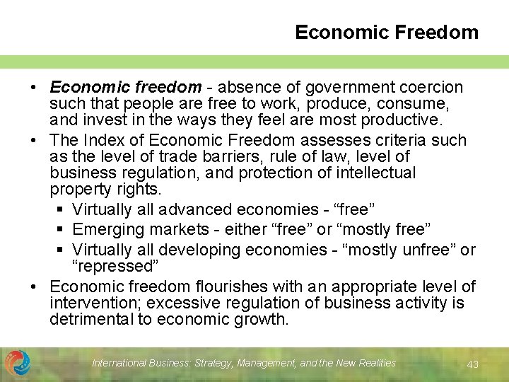 Economic Freedom • Economic freedom - absence of government coercion such that people are