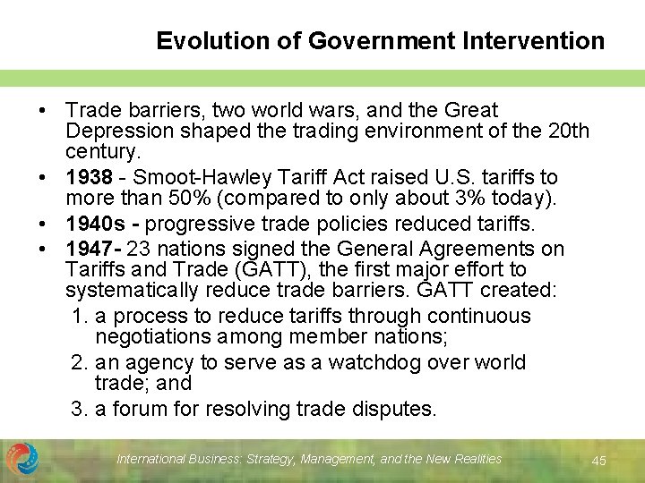 Evolution of Government Intervention • Trade barriers, two world wars, and the Great Depression
