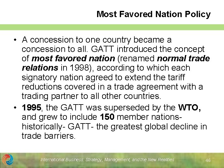 Most Favored Nation Policy • A concession to one country became a concession to