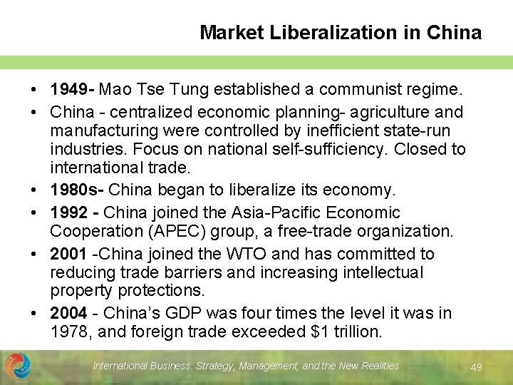 Market Liberalization in China • 1949 - Mao Tse Tung established a communist regime.