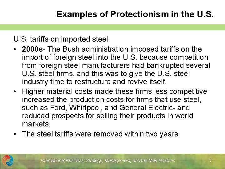 Examples of Protectionism in the U. S. tariffs on imported steel: • 2000 s-