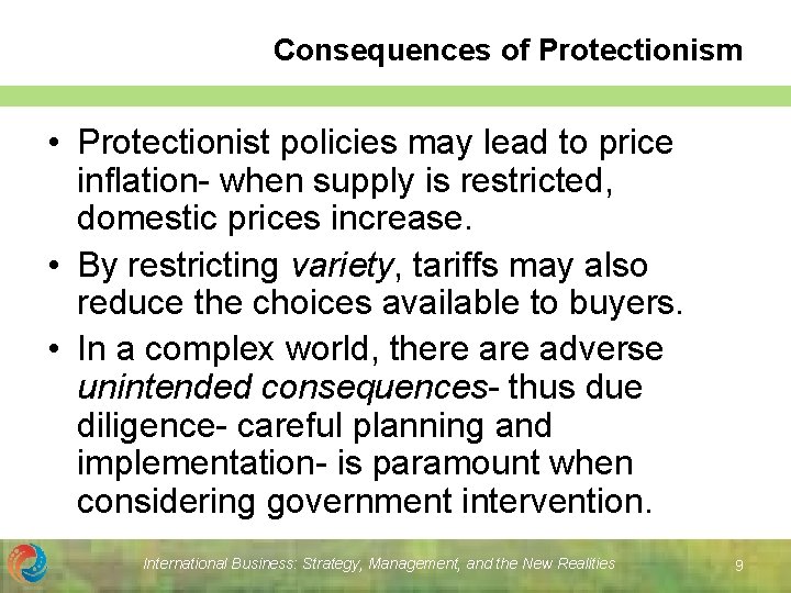 Consequences of Protectionism • Protectionist policies may lead to price inflation- when supply is
