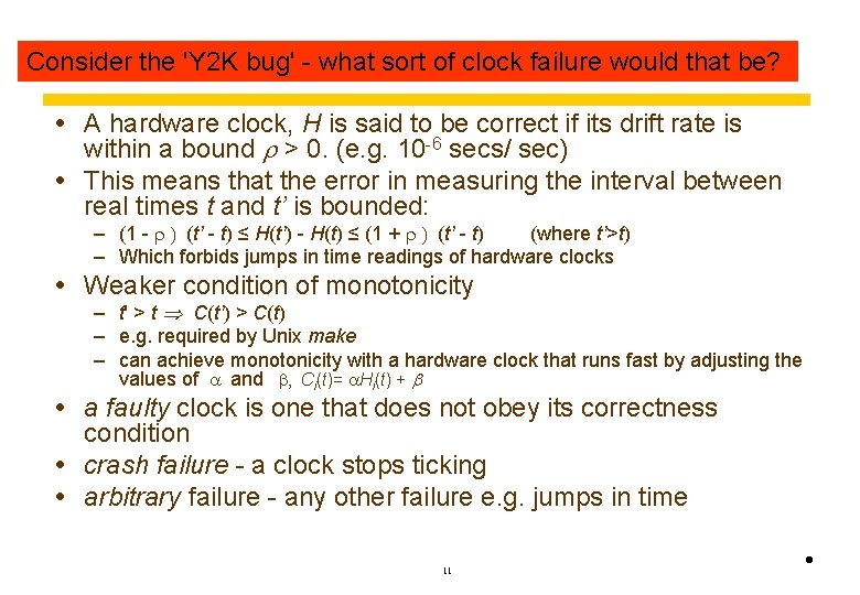 Consider the 'Y 2 K bug' - what sort of clock failure would that