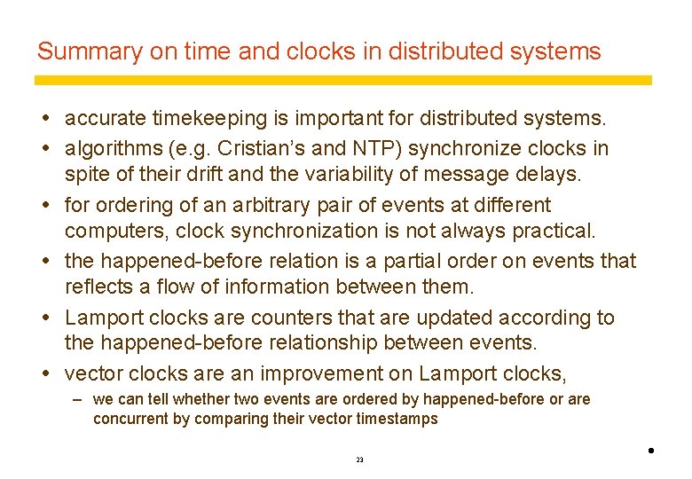 Summary on time and clocks in distributed systems accurate timekeeping is important for distributed