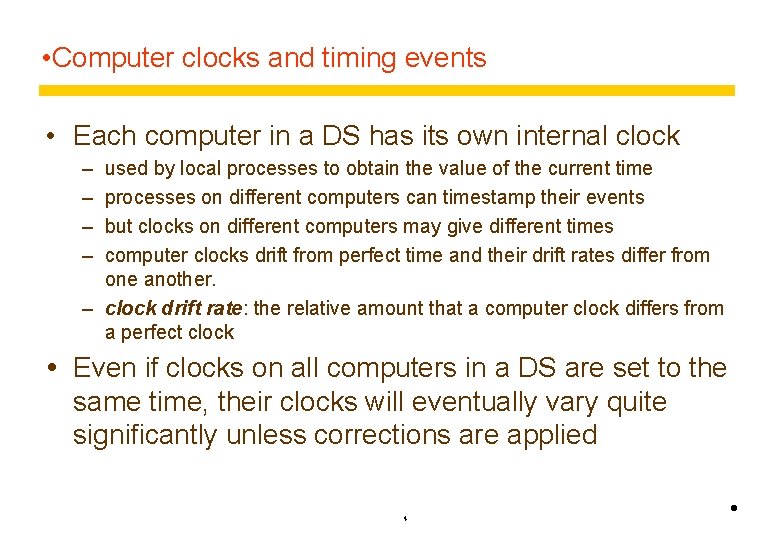  • Computer clocks and timing events • Each computer in a DS has