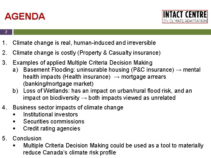 AGENDA 2 1. Climate change is real, human-induced and irreversible 2. Climate change is