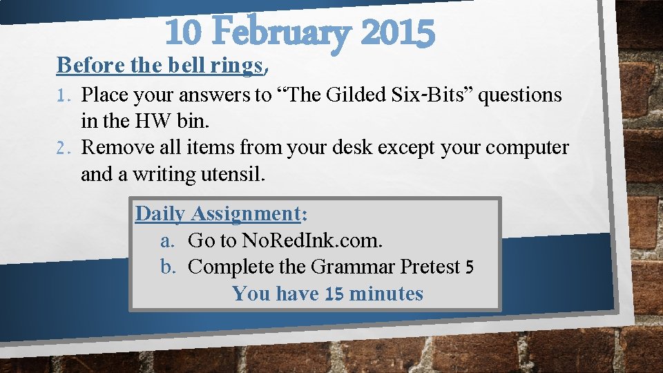 10 February 2015 Before the bell rings, 1. Place your answers to “The Gilded