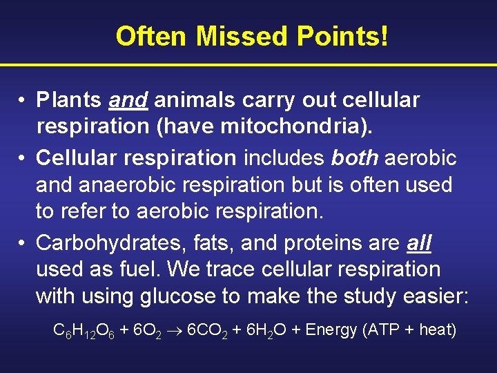 Often Missed Points! • Plants and animals carry out cellular respiration (have mitochondria). •