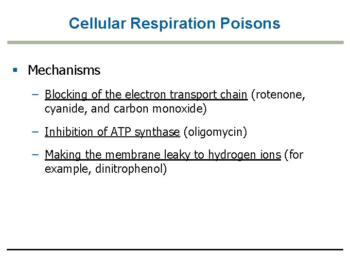 Cellular Respiration Poisons § Mechanisms – Blocking of the electron transport chain (rotenone, cyanide,