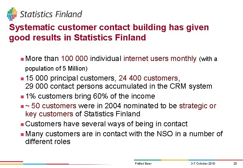 Systematic customer contact building has given good results in Statistics Finland n More than