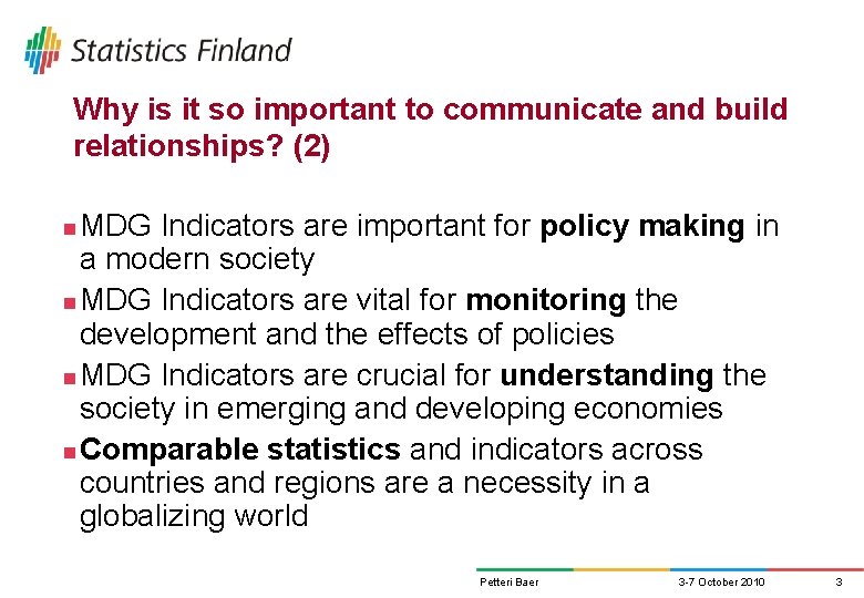 Why is it so important to communicate and build relationships? (2) MDG Indicators are
