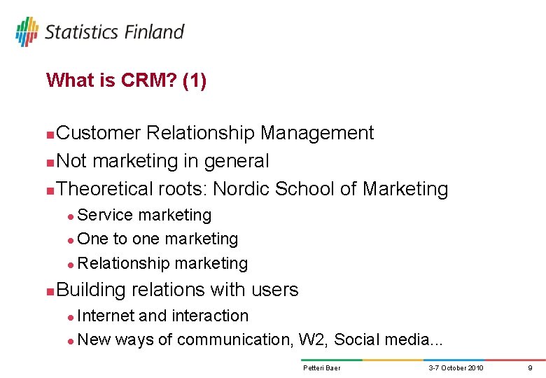What is CRM? (1) Customer Relationship Management n Not marketing in general n Theoretical