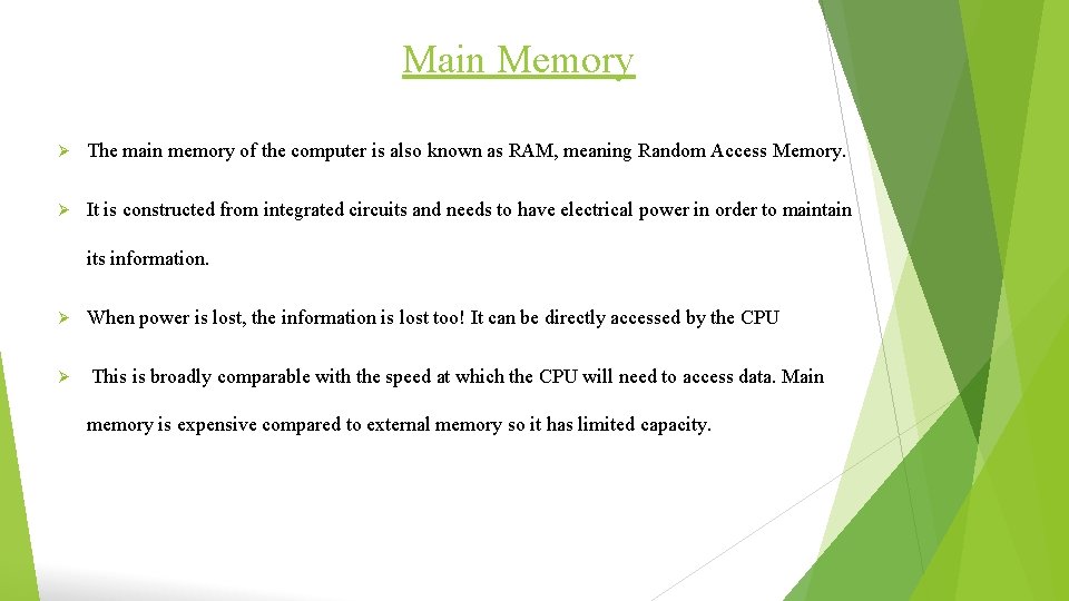 Main Memory Ø The main memory of the computer is also known as RAM,