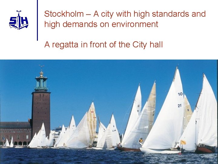 Stockholm – A city with high standards and high demands on environment A regatta