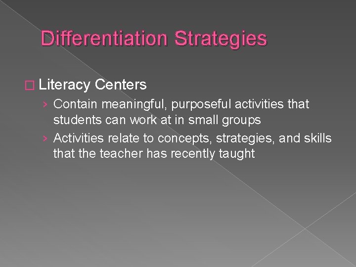 Differentiation Strategies � Literacy Centers › Contain meaningful, purposeful activities that students can work