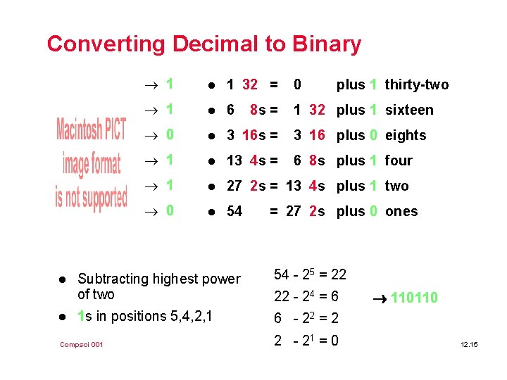 Converting Decimal to Binary l l 1 l 1 32 = 0 1 l