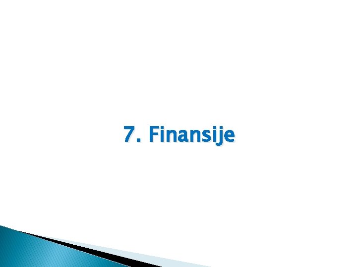 7. Finansije 