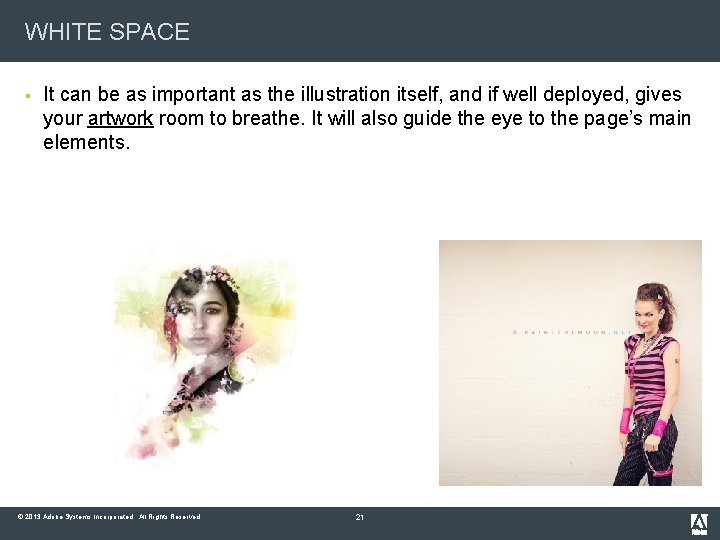 WHITE SPACE § It can be as important as the illustration itself, and if