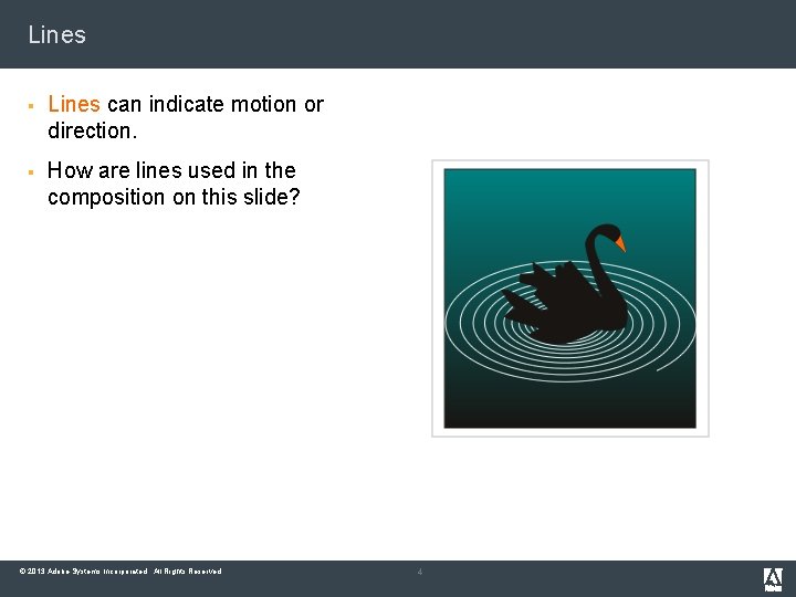 Lines § Lines can indicate motion or direction. § How are lines used in