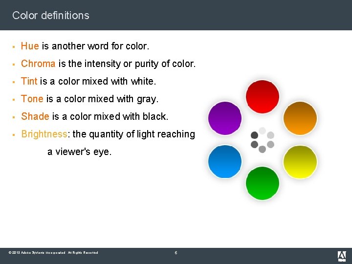 Color definitions § Hue is another word for color. § Chroma is the intensity