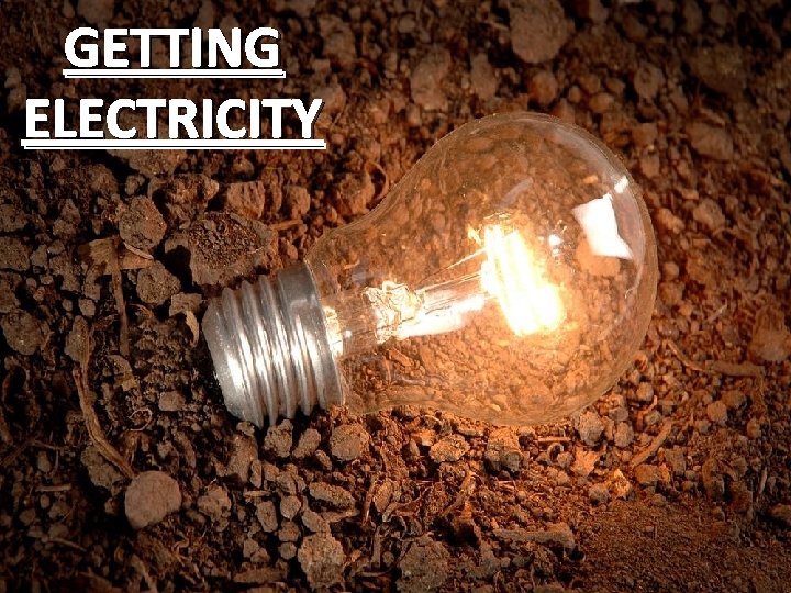 GETTING ELECTRICITY 