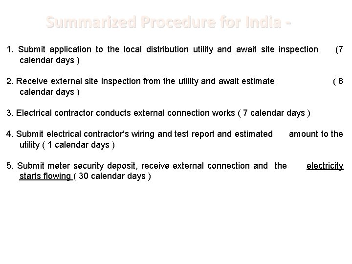 Summarized Procedure for India 1. Submit application to the local distribution utility and await