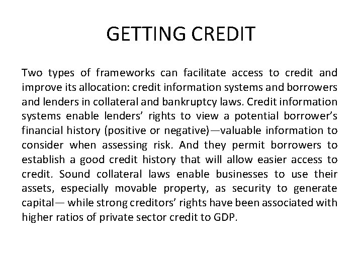 GETTING CREDIT Two types of frameworks can facilitate access to credit and improve its