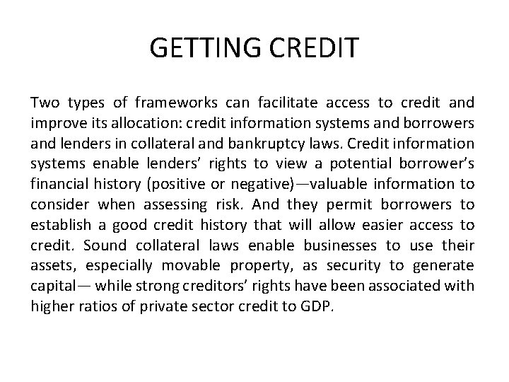 GETTING CREDIT Two types of frameworks can facilitate access to credit and improve its