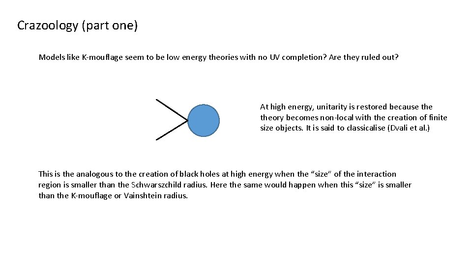 Crazoology (part one) Models like K-mouflage seem to be low energy theories with no
